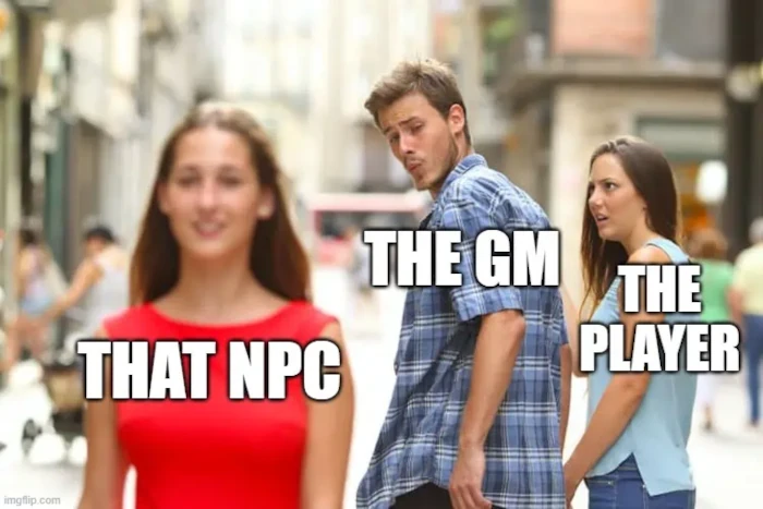 A man in a checked blue shirt (labled The GM) looks behind him, checking out a woman who's passed by in a red dress (labeled That NPC). He's holding hands with another woman wearing blue who looks visibly upset at him (labeled The Player). 
